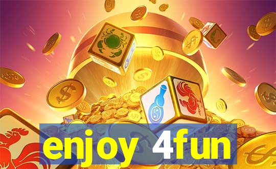 enjoy 4fun